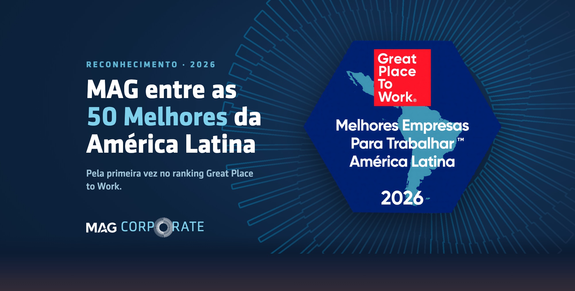 MAG conquista lugar entre as 50 Melhores Empresas para Trabalhar da América Latina
